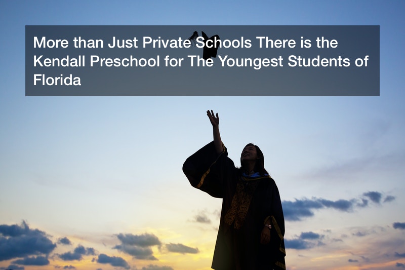 More Than Just Private Schools There Is The Kendall Preschool For The 