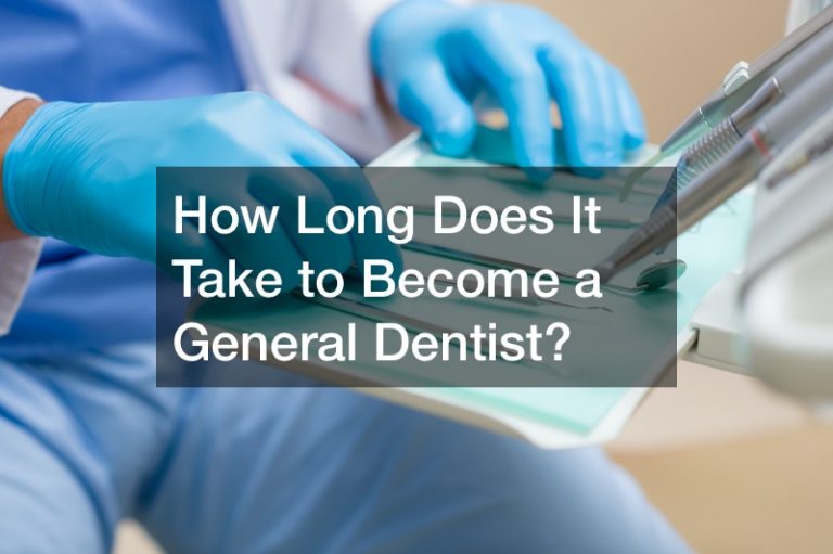 How Long Does It Take to a General Dentist?