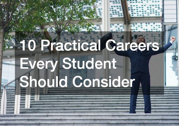 10 Practical Careers Every Student Should Consider