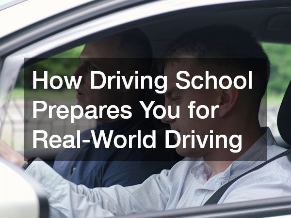 How Driving School Prepares You for Real-World Driving